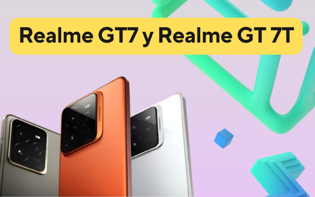 Realme GT7 vs GT 7T: Comparativa y Guía Completa 2025